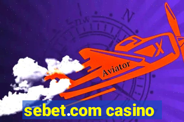 sebet.com casino